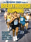 The Running Times Guide to Breakthrough Running